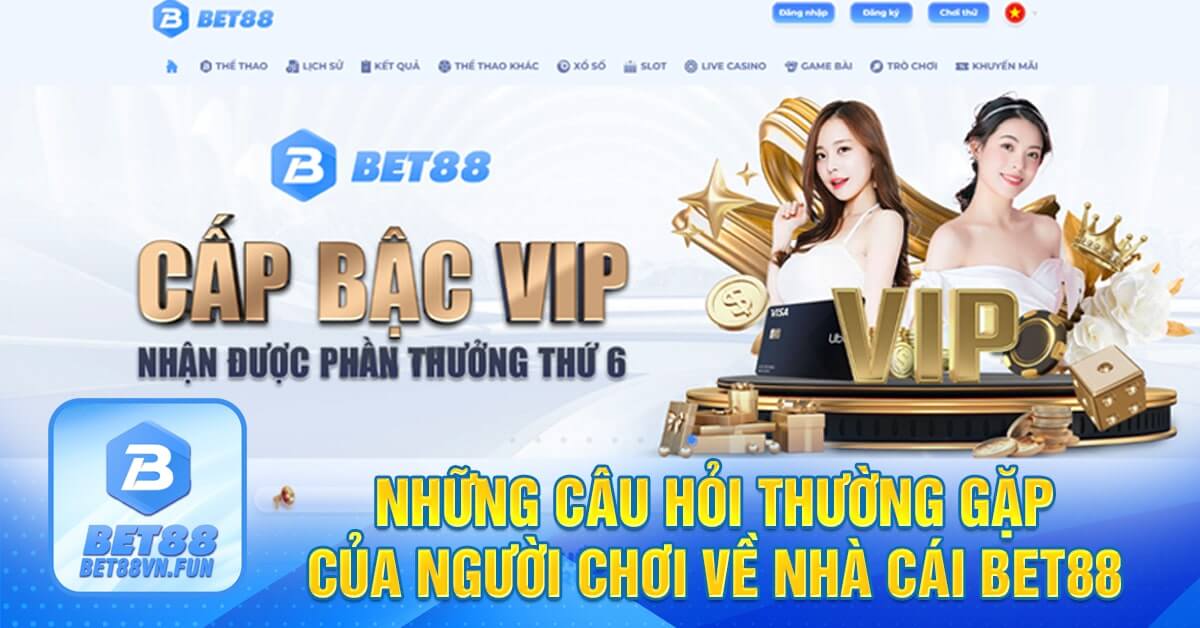 FAQ câu hỏi thường gặp bet88