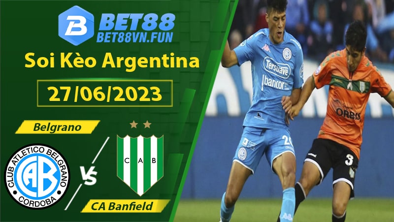 Phân tích đội tuyển bóng đá Belgrano vs CA Banfield