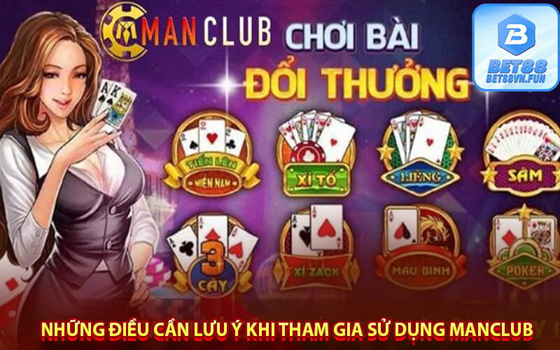 Những điều cần lưu ý khi tham gia sử dụng Manclub