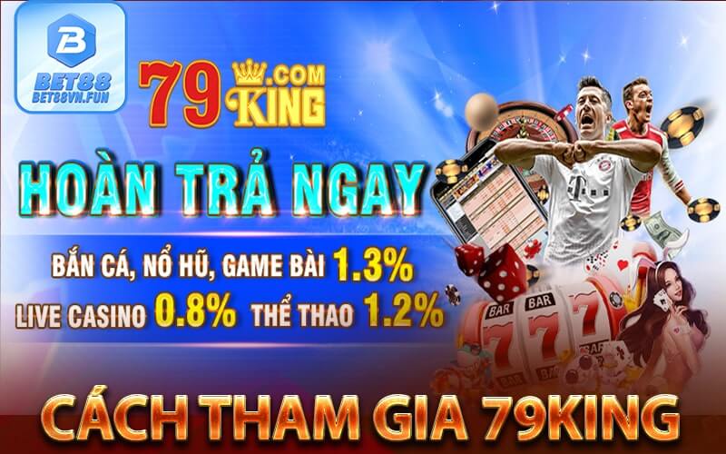 Cách tham gia 79King 