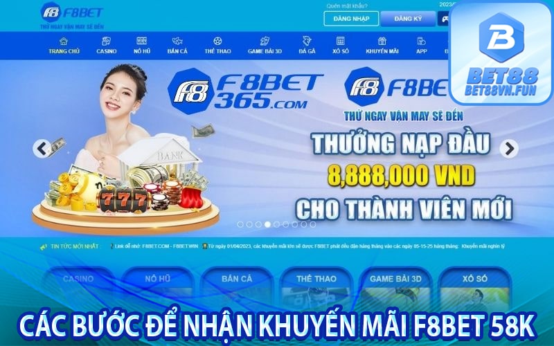 Các bước để nhận khuyến mãi f8bet 58k