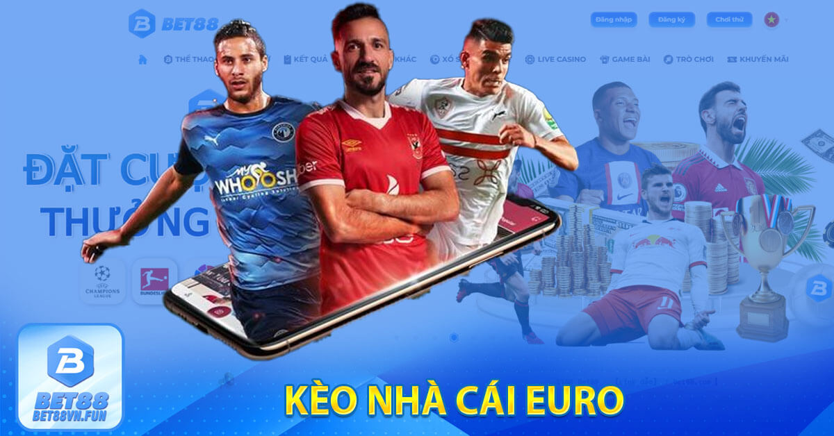 Kèo nhà cái Euro