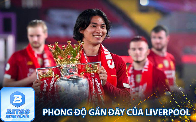 Phong độ gần đây của Liverpool