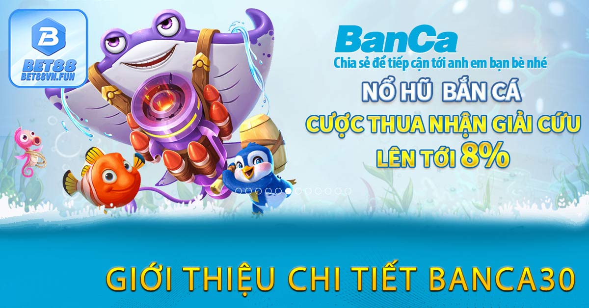 Giới thiệu chi tiết Banca30