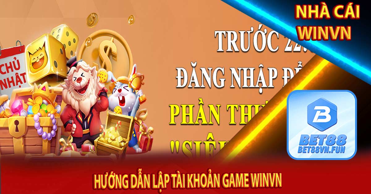 Hướng dẫn lập tài khoản game Winvn